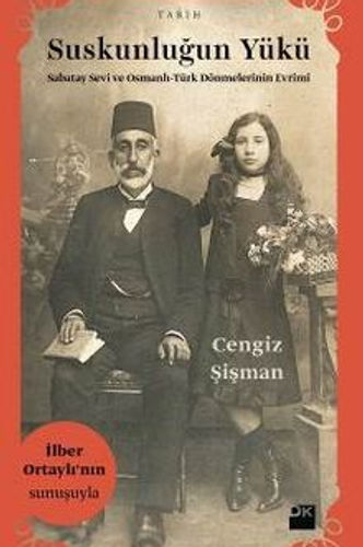 Suskunluğun Yükü: Sabetay Sevi ve Osmanlı-Türk Dönmelerinin Evrimi - Cengiz Şişman kitap kapağı