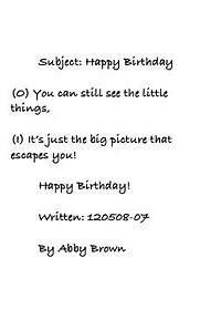 Subject: Happy Birthday  (O) You can still see the little things,  (I)   It’s just the big picture that escapes you!    Happy Birthday.  Written:120520-04