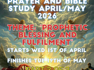 49 DAYS OF PRAYER & BIBLE STUDY FROM WEDNESDAY 1ST OF APRIL TO TUESDAY 19TH OF MAY 2026 - (PART 3)