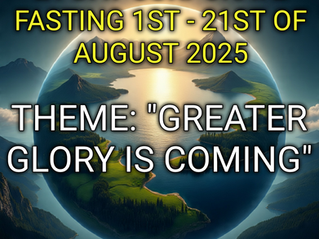21 DAYS OF PRAYER & FASTING FROM FRIDAY 1ST TO THURSDAY 21ST OF AUGUST 2025