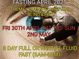 3 DAYS FASTING AND PRAYER FOR APRIL 30TH & MAY 1ST & 2ND 2021