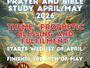 49 DAYS OF PRAYER & BIBLE STUDY FROM WEDNESDAY 1ST OF APRIL TO TUESDAY 19TH OF MAY 2026 - (PART 1)