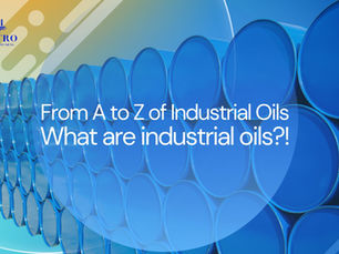 From A to Z of Industrial Oils