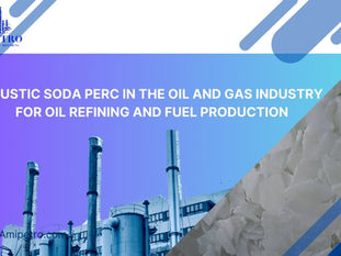 Caustic soda perc in the oil and gas industry for oil refining and fuel production