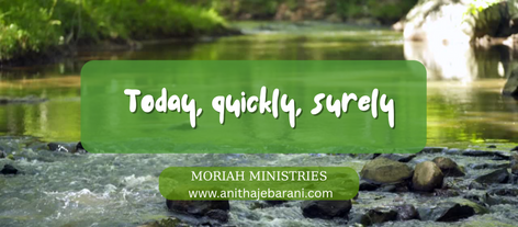 Today, quickly, surely.