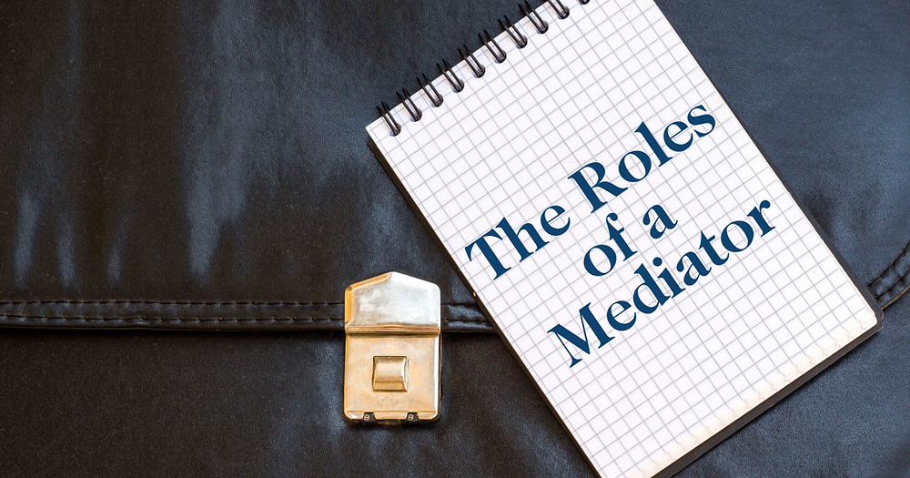 Good Mediator The Roles of a Mediator