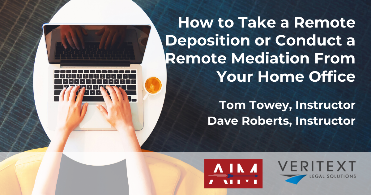 How to Take a Remote Deposition or Conduct a Remote Mediation From Your Home Office Attorneys