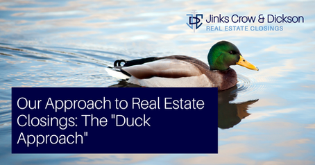 Our Approach to Real Estate Closings: The "Duck Approach"