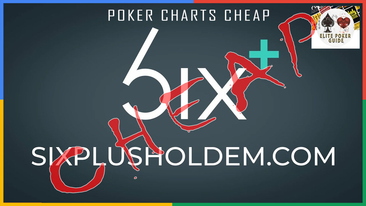 SIX PLUS HOLDEM COURSES and CHARTS FOR CHEAP