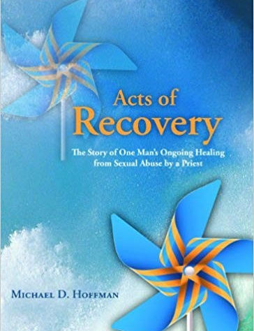 Acts of Recovery: The Story of One Man’s ongoing healing from sexual abuse by a priest