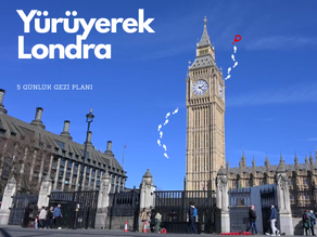 5 Günlük Yürümeli Gezi Programı - Londra