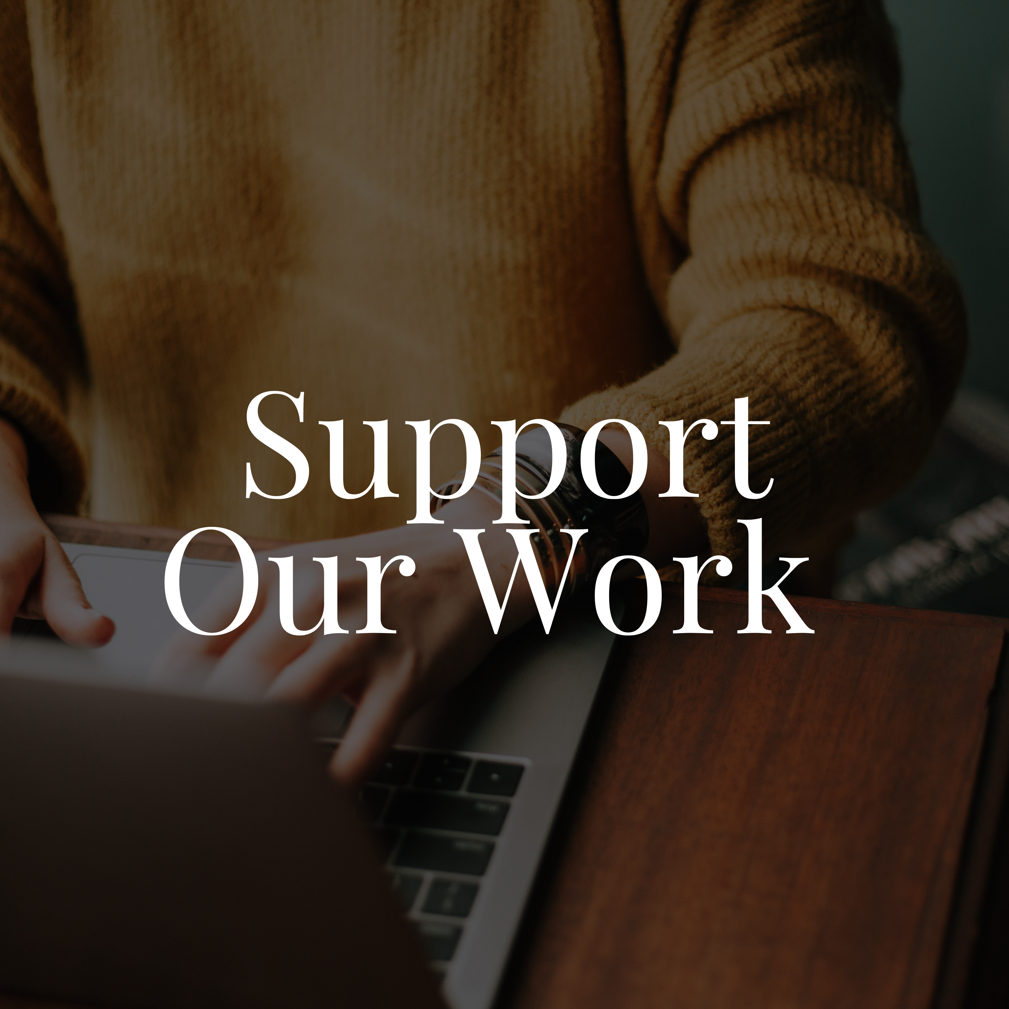 Support Our Work