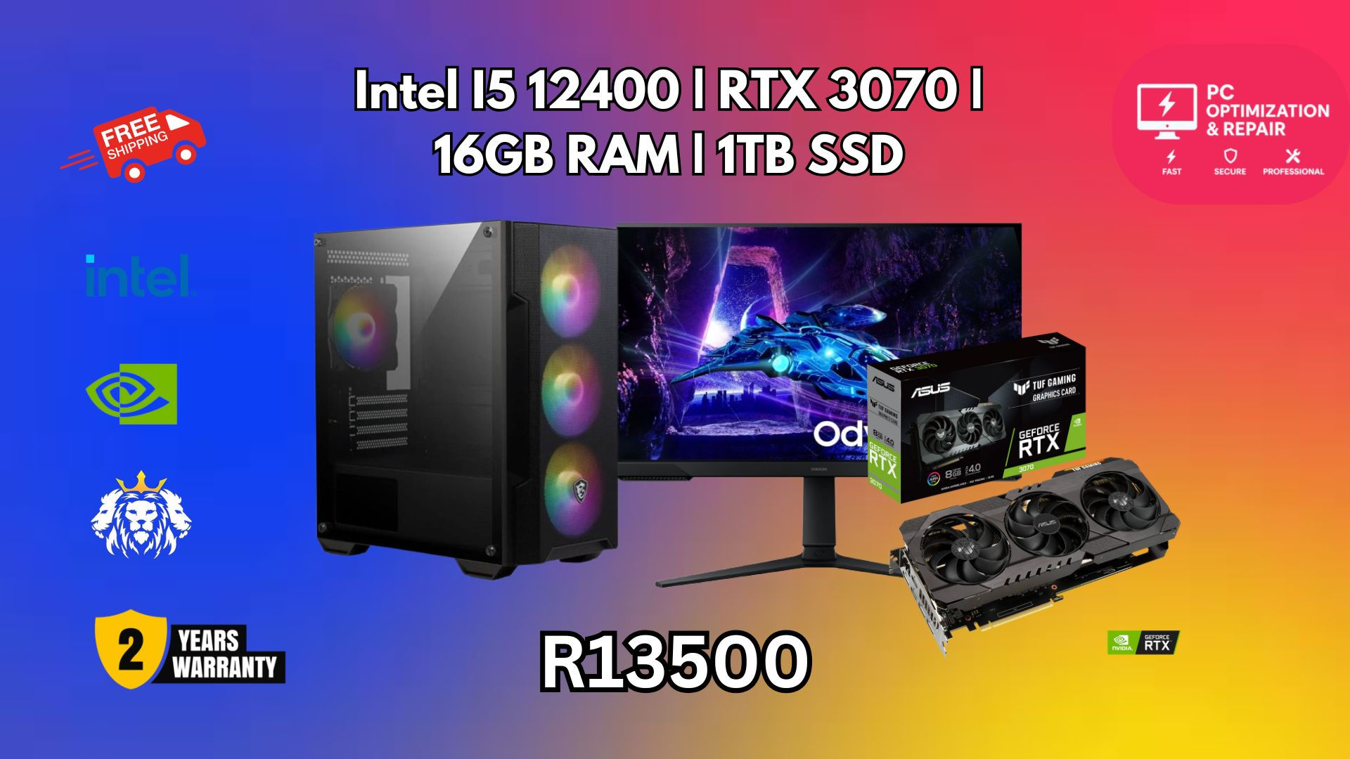 Intel I5 12400 | RTX 3070 | 16GB RAM | 1TB SSD