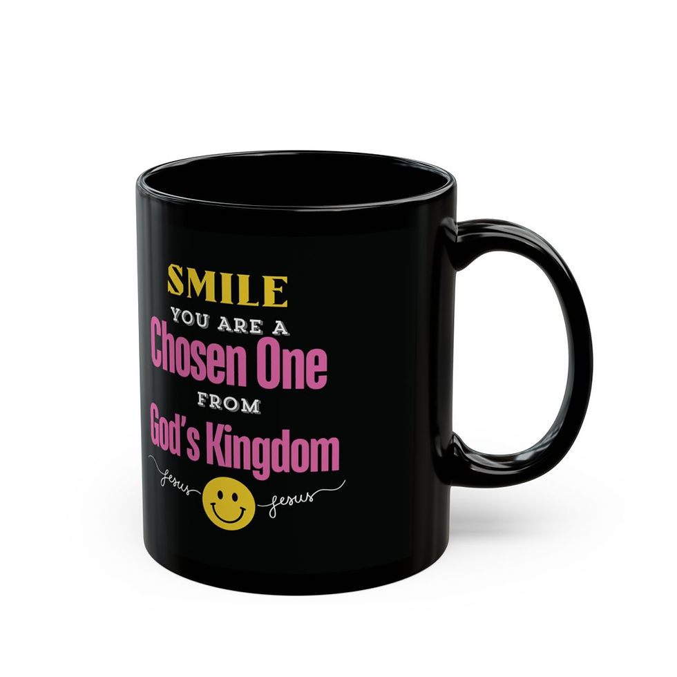 Thumbnail: "Smile, You Are a Chosen One from God's Kingdom" 11oz Mug