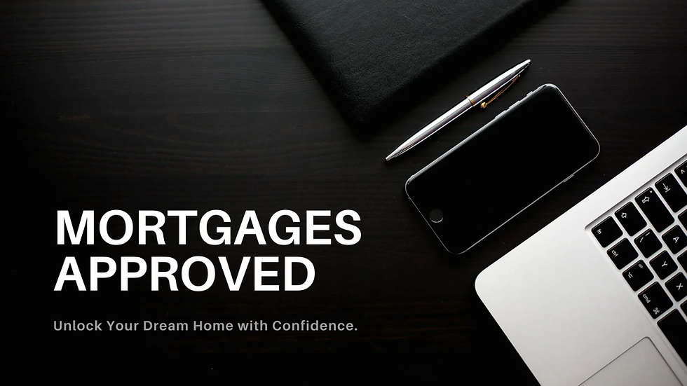 MORTGAGES APPROVED WELCOME PAGE & MESSAGE: "Unlock your dream home with confidence."