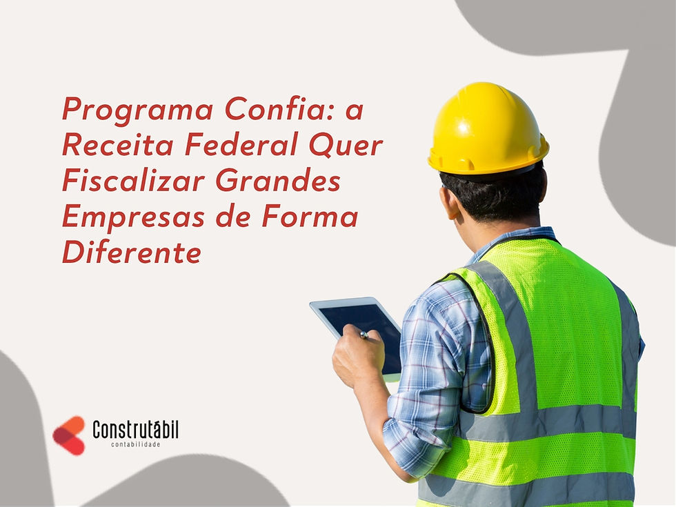 Programa Confia: a Receita Federal Quer Fiscalizar Grandes Empresas de Forma Diferente