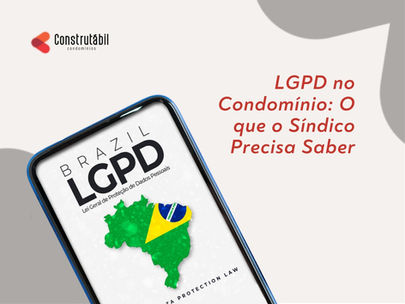 LGPD no Condomínio: O que o Síndico Precisa Saber