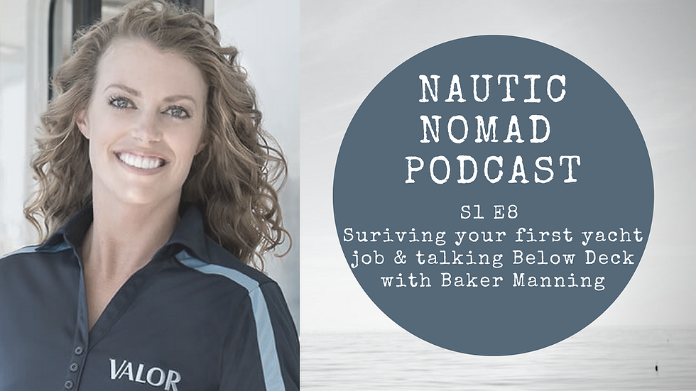 S1 E8 | How to Survive Your First Yacht Job & Talking Below Deck with Baker Manning