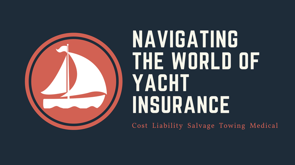 Navigating the World of Yacht Insurance