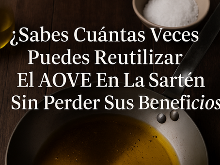 ¿Cuántas Veces Puedo Reutilizar El AOVE En La Sartén?