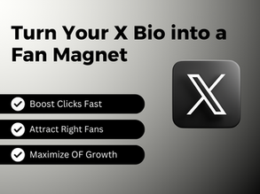 How to Create a High-Converting X/Twitter Bio for Your OnlyFans