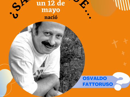 12 de mayo: nacimiento de Osvaldo Fattoruso