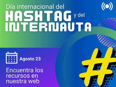 Día internacional del Hashtag y del internauta