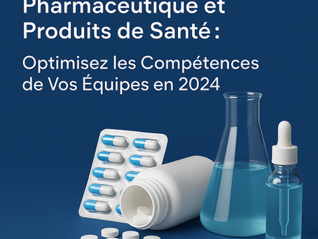 Formations Industrie Pharmaceutique et Produits de Santé : Optimisez les Compétences de Vos Équipes en 2024