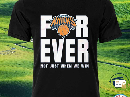Squadgifts - New york knicks for ever not just when we win shirt