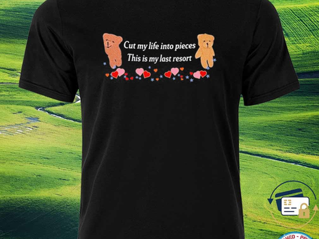 Squadgifts - Awesome cut my life into pieces this is my last resort shirt