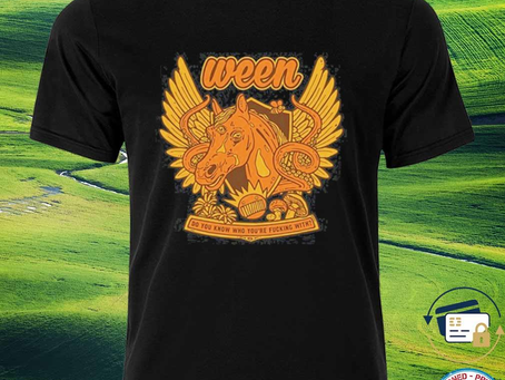 Squadgifts - Official top ween do you know who you’re fucking with shirt