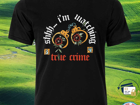 Nice shhh… I’m watching true crime shirt