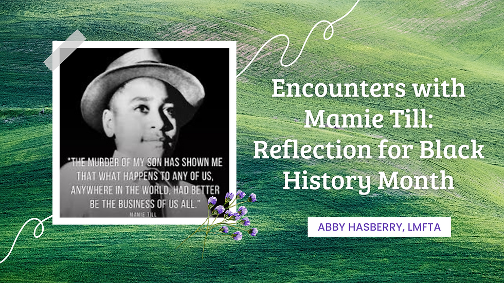 Encounters with Mamie Till: Reflection for Black History Month