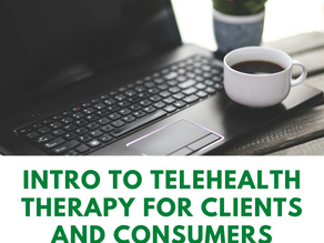 Intro to Telehealth Therapy for Clients and Consumers