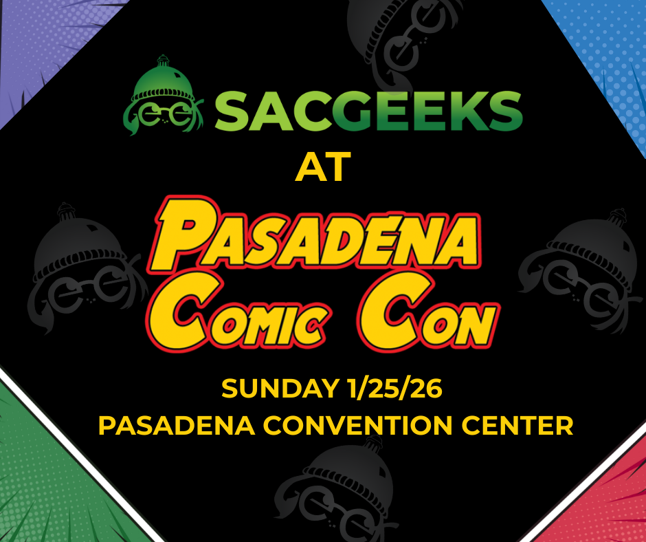 SacGeeks at Pasadena Con