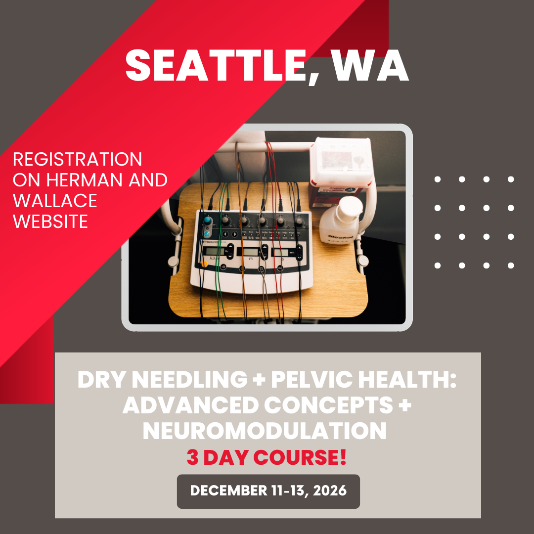 Dry Needling + Pelvic Health: Advanced Concepts and Neuromodulation -WA 12.11.26