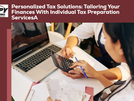 Personalized Tax Solutions: Tailoring Your Finances With Individual Tax Preparation Services