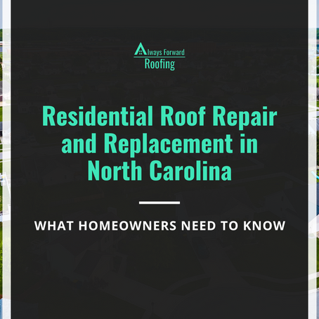 residential roof repair and replacement in North Carolina