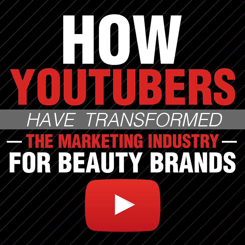 youtubers transform marketing industry for beauty brands