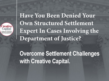 Denied Your Own Structured Settlement Expert In Cases Involving the Department of Justice?