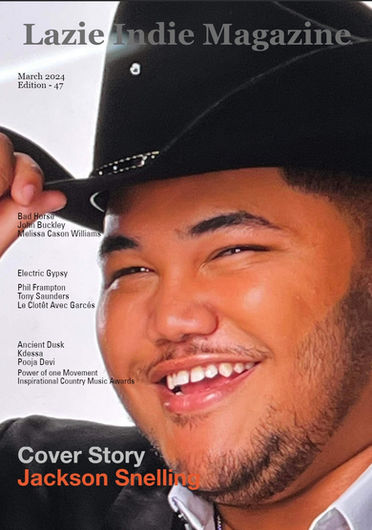 
Edition 47, Lazie Indie Magazine, John Buckley, Bad Horse, John Buckley, Melissa Cason Williams, Electric Gypsy, Phil Frampton, Tony Saunders, Le Clotet Garces, Ancient dusk, Kdessa, Pooja Devi, Power of one Movement, Inspirational Country Music Awards