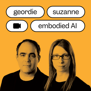 EP601: Geordie and Suzanne on Embodied AI [Video]
