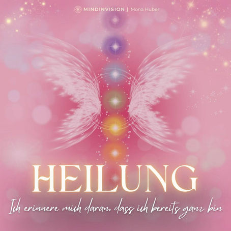 Heilung - ich erlaube mir, ganz zu werden
