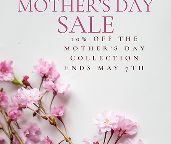 10% off the Mother’s Day collection.png