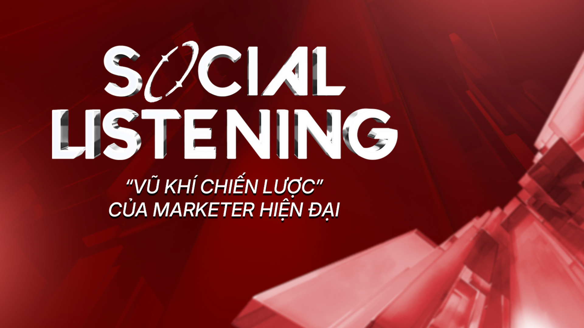 SOCIAL LISTENING – 'VŨ KHÍ CHIẾN LƯỢC' CỦA MARKETER HIỆN ĐẠI