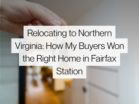 Relocating to Northern Virginia: How My Buyers Won the Right Home in Fairfax Station