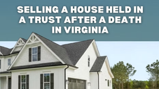 Selling a House Held in a Trust After Death in Virginia: What Northern Virginia Families Need to Know