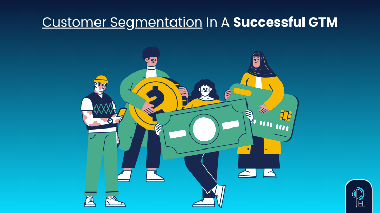 Role of Customer Segmentation in GTM Strategy