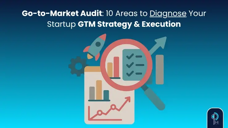 Go-to-Market Audit 10 Areas to Diagnose Your Startup GTM Strategy & Execution