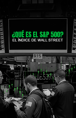 ¿Qué es el S&P 500? Invierte en la bolsa de Nueva York ¿Qué es el S&P 500? Invierte en la bolsa de Nueva York
